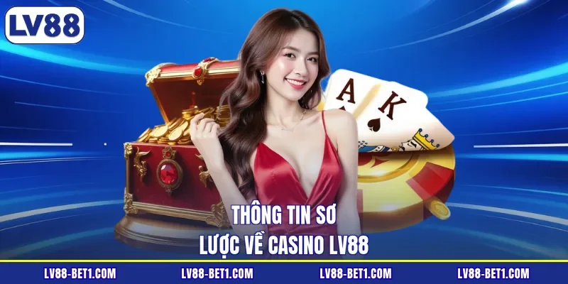 Thông tin sơ lược về Casino LV88