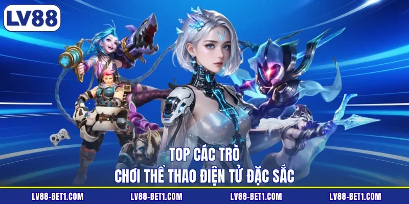 Top các trò chơi thể thao điện tử đặc sắc
